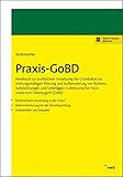 Praxis-GoBD: Handbuch zur praktischen Umsetzung der Grundsätze zur ordnungsmäßigen Führung und Aufbewahrung von Büchern, Aufzeichnungen und Unterlagen ... Form sowie zum Datenzugriff (GoBD).